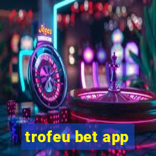 trofeu bet app